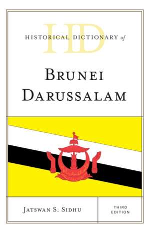 Historical Dictionary of Brunei Darussalam de Jatswan S. Sidhu