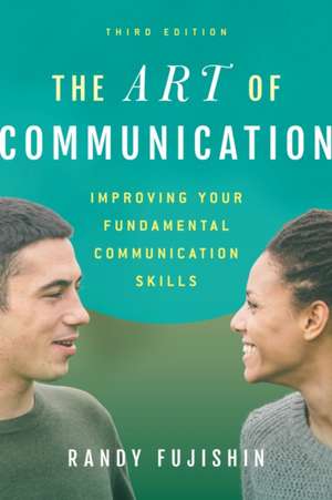 The Art of Communication de Randy Fujishin