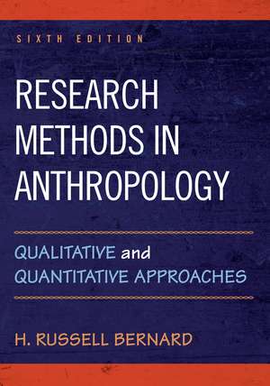 Research Methods in Anthropology: Qualitative and Quantitative Approaches de H. Russell Bernard