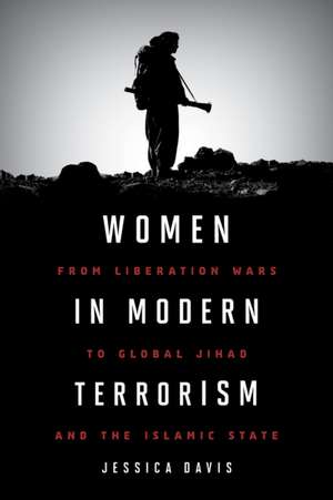 Women in Modern Terrorism de Jessica Davis