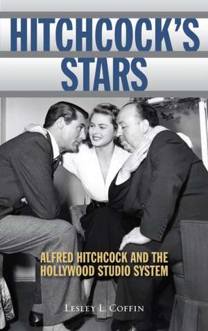 Hitchcock's Stars de Lesley L. Coffin