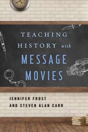 TEACHING HISTORY WITH MESSAGE de Steven Alan Carr