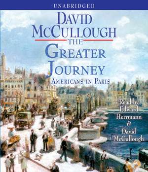 The Greater Journey: Americans in Paris de David McCullough