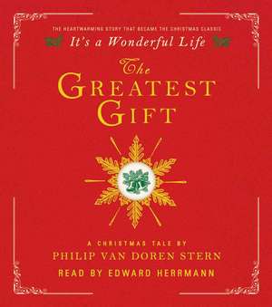 The Greatest Gift: A Christmas Tale de Philip Van Doren Stern