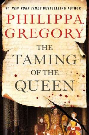 The Taming of the Queen de PHILIPPA GREGORY