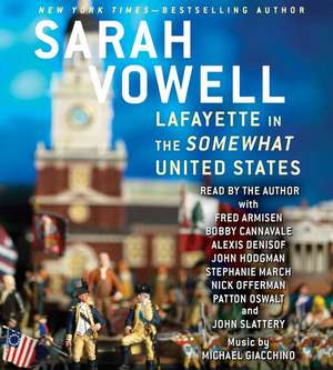 Lafayette in the Somewhat United States de Sarah Vowell