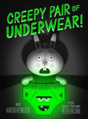 Creepy Pair of Underwear! de Aaron Reynolds