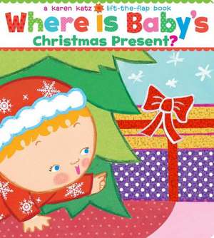 Where Is Baby's Christmas Present? de Karen Katz