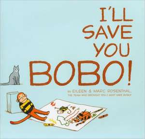 I'll Save You Bobo! de Eileen Rosenthal