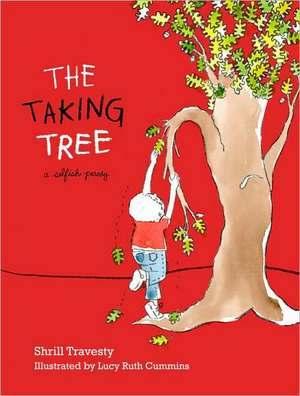 The Taking Tree: A Selfish Parody de Shrill Travesty