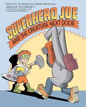 Superhero Joe and the Creature Next Door de Jacqueline Preiss Weitzman