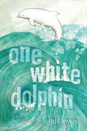 One White Dolphin de Gill Lewis