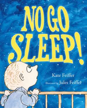 No Go Sleep! de Kate Feiffer