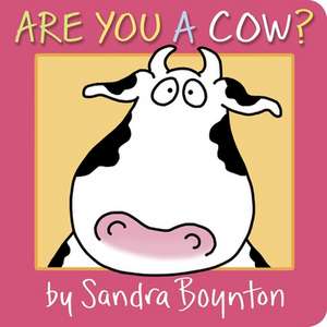 Are You a Cow? de SANDRA BOYNTON