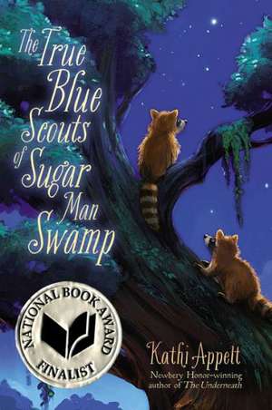 The True Blue Scouts of Sugar Man Swamp de Kathi Appelt