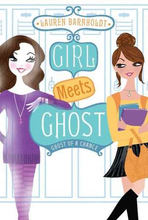 Ghost of a Chance de Lauren Barnholdt