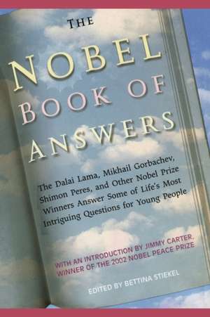 The Nobel Book of Answers: The Dalai Lama, Mikhail Gorbachev, Shimon Peres, a de various