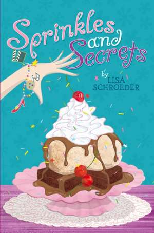 Sprinkles and Secrets de Lisa Schroeder