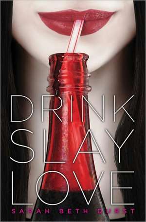 Drink, Slay, Love de Sarah Beth Durst