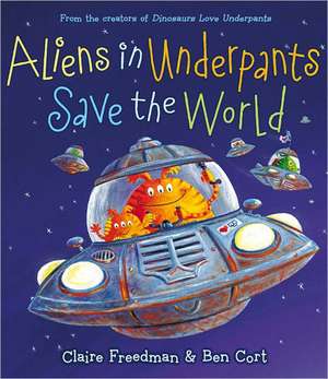 Aliens in Underpants Save the World de Claire Freedman