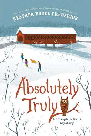 Absolutely Truly: A Pumpkin Falls Mystery de Heather Vogel Frederick