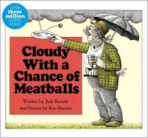 Cloudy with a Chance of Meatballs de Judi Barrett