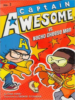 Captain Awesome vs. Nacho Cheese Man de Stan Kirby