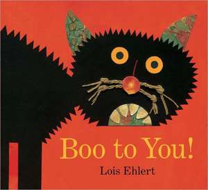 Boo to You! de Lois Ehlert