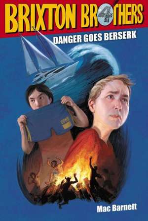 Danger Goes Berserk de Mac Barnett