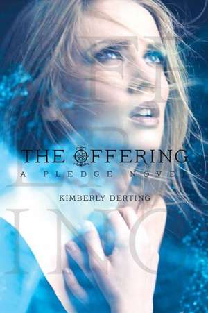 The Offering: A Pledge Novel de Kimberly Derting