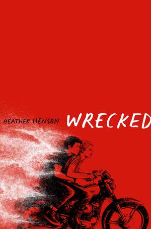 Wrecked de Heather Henson