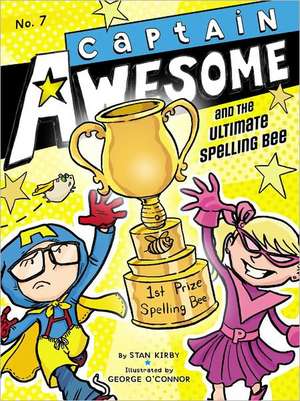 Captain Awesome and the Ultimate Spelling Bee de Stan Kirby