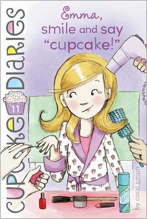 Emma, Smile and Say "Cupcake!" de Coco Simon