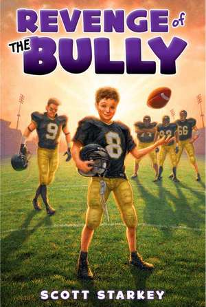 Revenge of the Bully de Scott Starkey