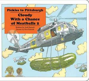 Pickles to Pittsburgh: Cloudy with a Chance of Meatballs 2 de Judi Barrett