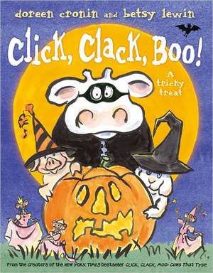 Click, Clack, Boo!: A Tricky Treat de Doreen Cronin