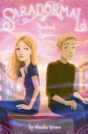 Kindred Spirits de Phoebe Rivers