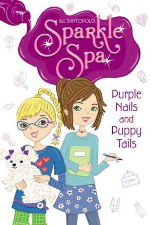 Purple Nails and Puppy Tails de Jill Santopolo