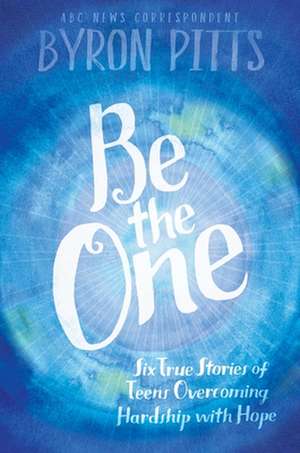Be the One de Byron Pitts