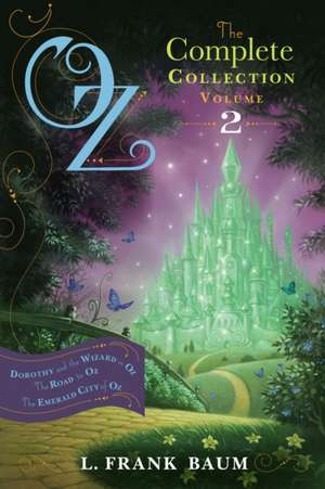 Oz, the Complete Collection, Volume 2: Dorothy and the Wizard in Oz/The Road to Oz/The Emerald City of Oz de L. Frank Baum