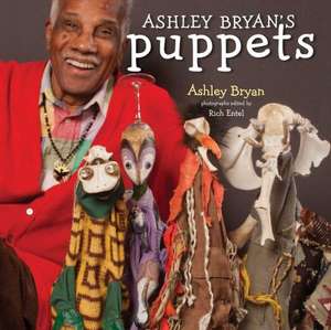 Ashley Bryan's Puppets: Making Something from Everything de Ashley Bryan