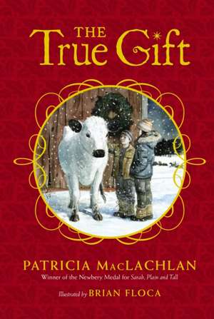 The True Gift de Patricia Maclachlan