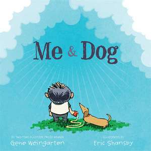 Me & Dog de Gene Weingarten