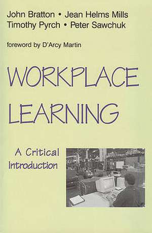 Bratton, J: Workplace Learning de Timothy Pyrch