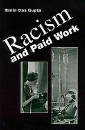 Racism and Paid Work de Tania Das Gupta