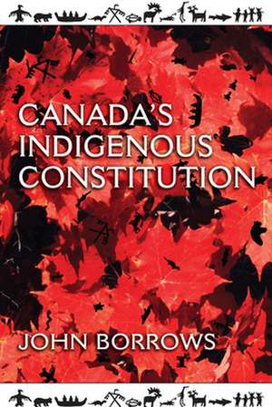 Canada's Indigenous Constitution de John Borrows