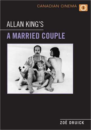 Allan King's a Married Couple de Zoe Druick