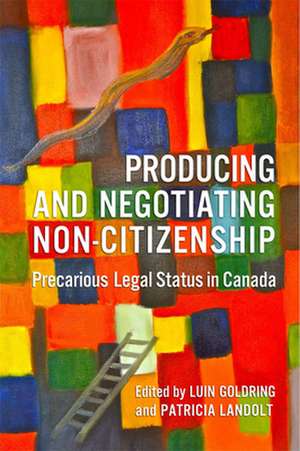 Producing and Negotiating Non-Citizenship de Luin Goldring