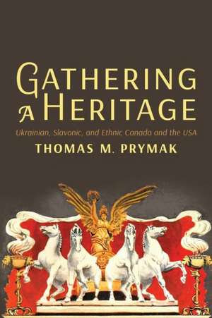 Gathering a Heritage de Thomas M. Prymak