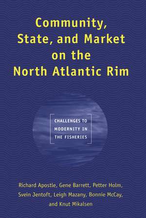 Community, State, and Market on the North Atlantic Rim de Richard Apostle